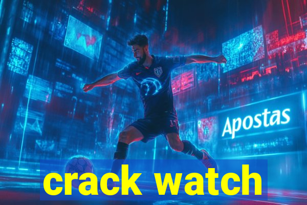 crack watch